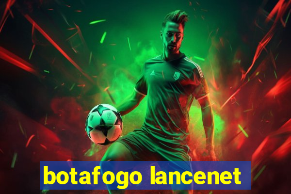 botafogo lancenet